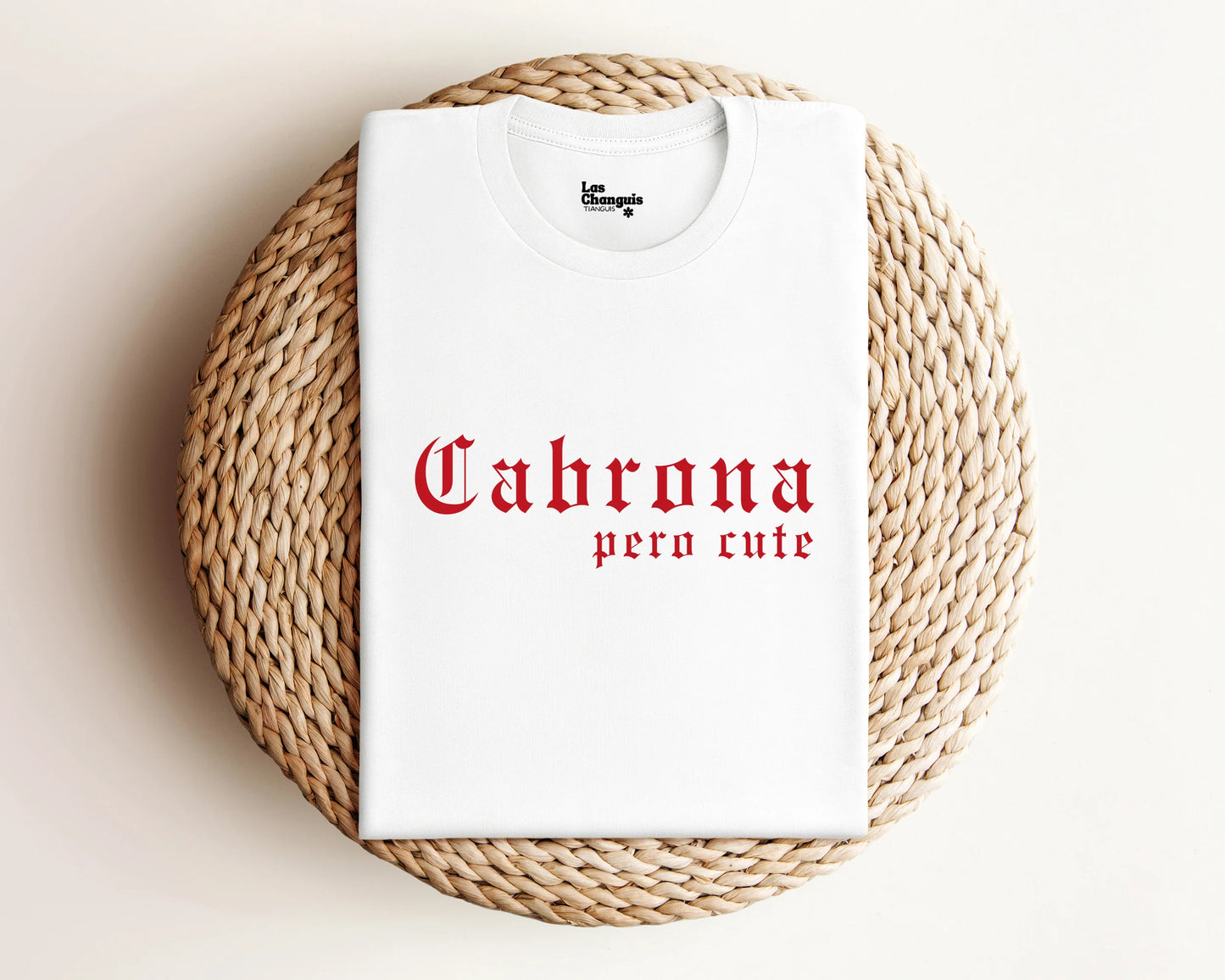 Cabrona Pero Cute Tee